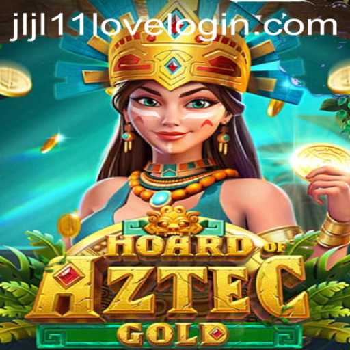 Discover the Intriguing World of HoardofAztecgold and the Jljl11 Love Login